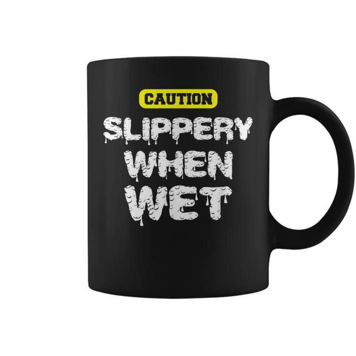 Caution Slippery When Wet Naughty Innuendo Coffee Mug