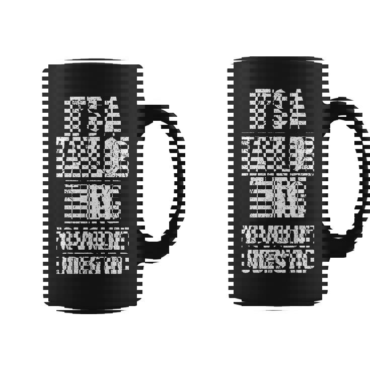 C'est Un Truc Avec Taylor Vous Ne Comprendriez Pas Taylor Tasse