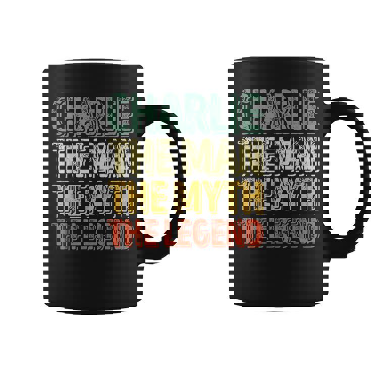 Charlie The Man The Myth The Legend First Name Charlie Coffee Mug