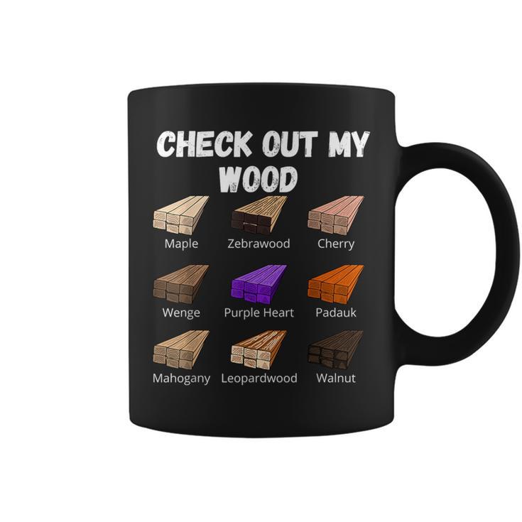 Check Out My Wood Woodworking Woodwork Carpenter Coffee Mug