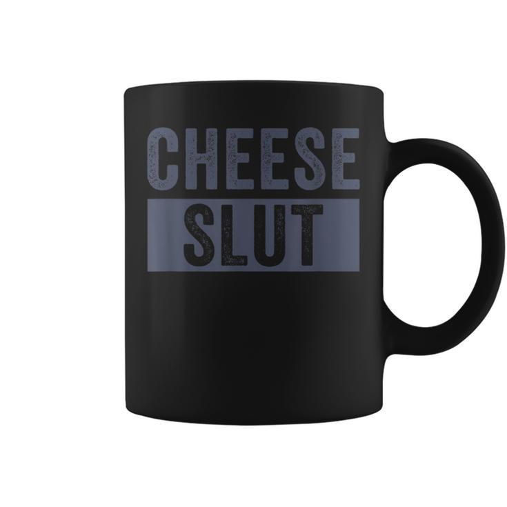 Cheese Slut Cheese Lover Cheese Humor Coffee Mug