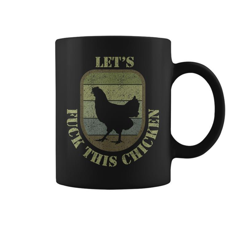 Chicken Military Quote Let's Fuck This Chicken Coffee Mug