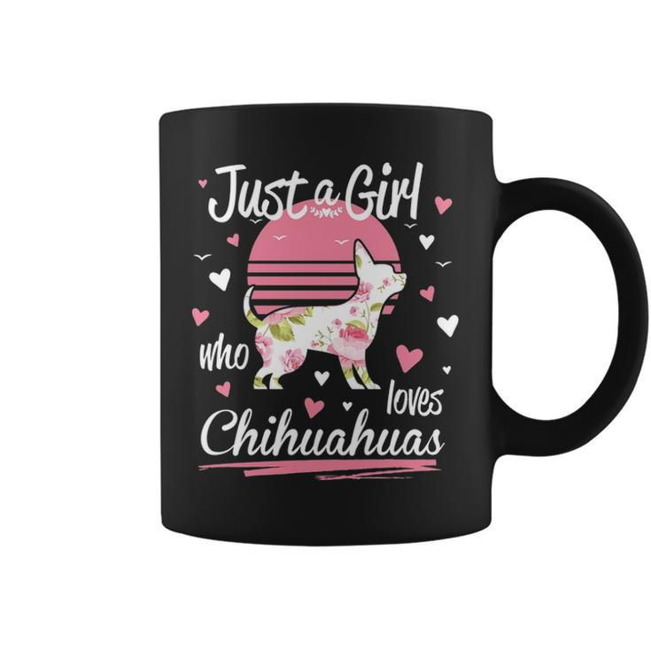 Chihuahua Just A Girl Who Loves Chihuahuas Coffee Mug