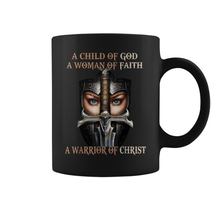 A Child Of God A Woman Of Faith A Warrior Of Christ Coffee Mug
