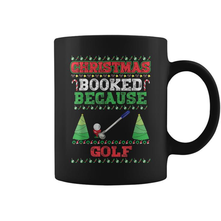 Christmas Booked Because Golf Sport Lover Xmas Coffee Mug