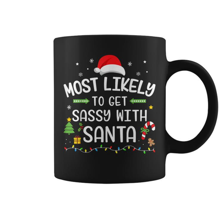 Christmas Most Likely Get Sassy With Santa Matching Family Coffee Mug