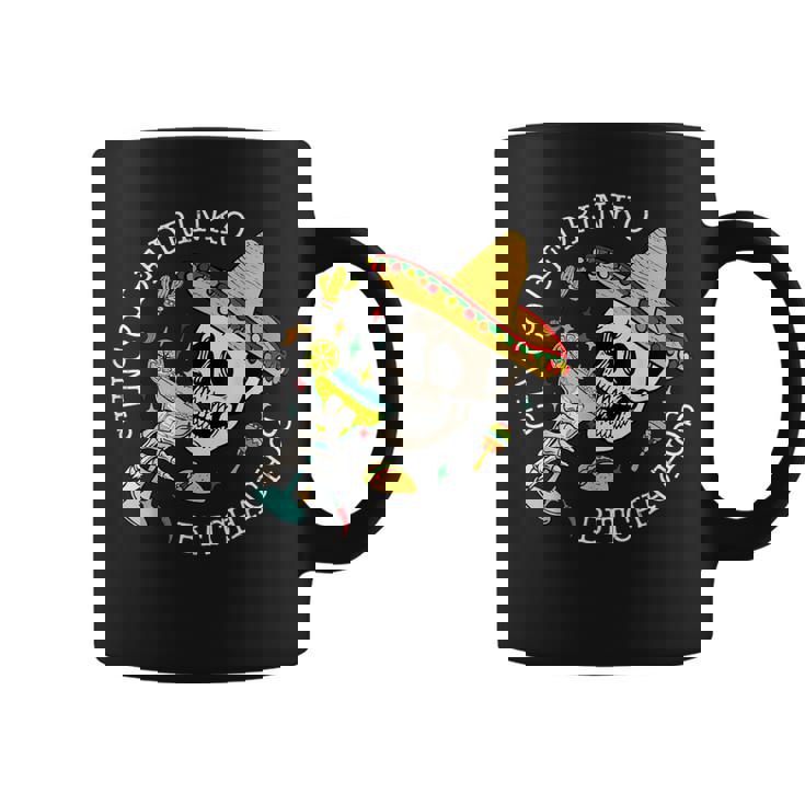 Cinco De Drinko Bitchachos Margarita Drink Cinco De Mayo Coffee Mug