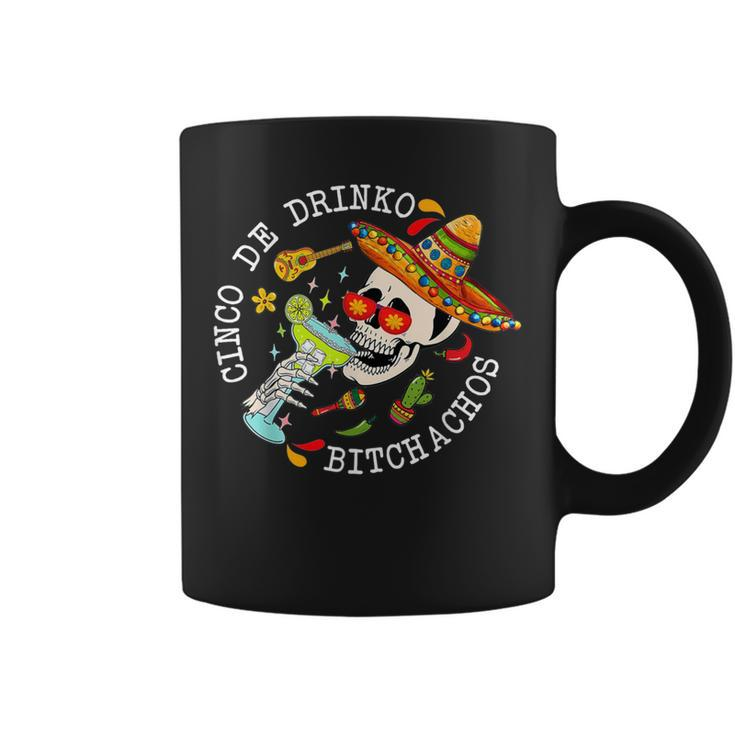 Cinco De Drinko Bitchachos Cinco De Mayo Mexican Coffee Mug