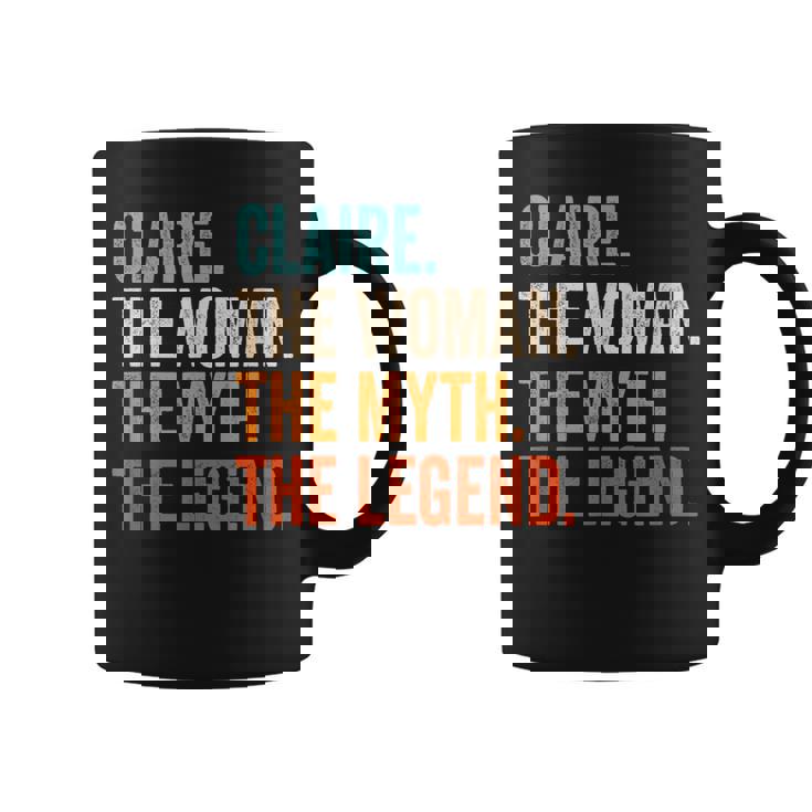 Claire The Woman The Myth The Legend First Name Claire Coffee Mug