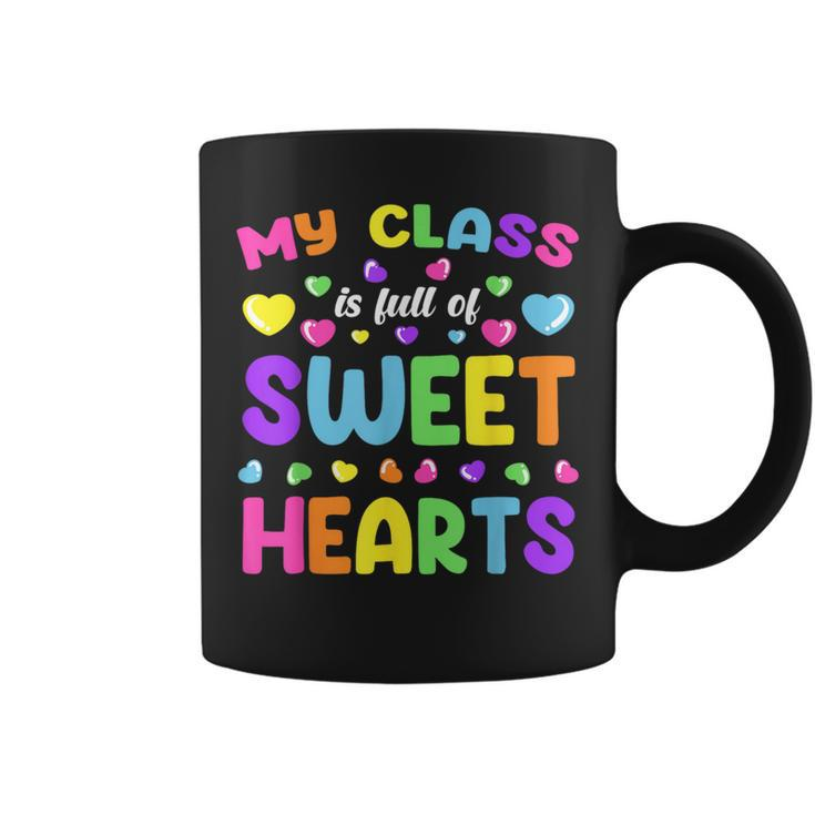 My Class Is Full Of Sweet Hearts Valentines Day Cute Teacher Coffee Mug