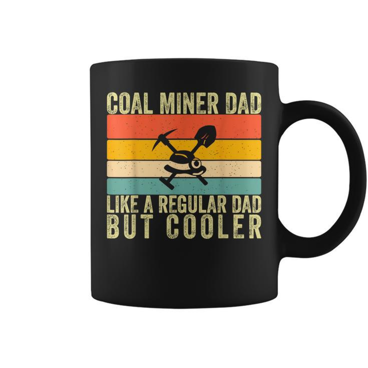 Coal Miner Dad Father Day Coffee Mug