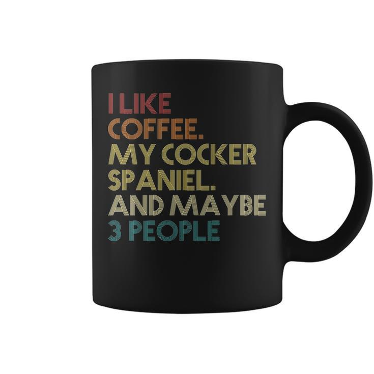 Cocker Spaniel Dog Owner Coffee Lovers Quote Vintage Coffee Mug