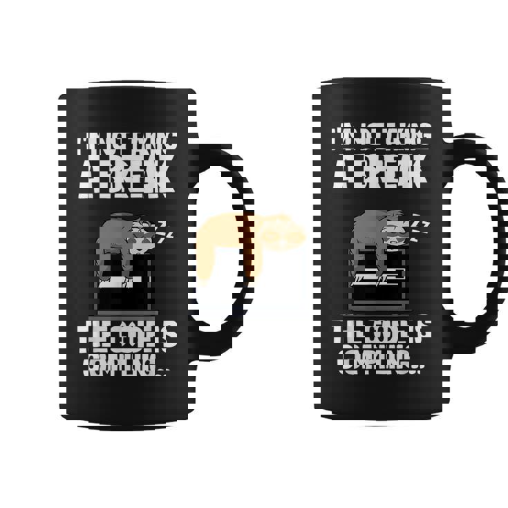 The Code Is Compiling Coder Sloth Coding Programmateur Amusant Tasse