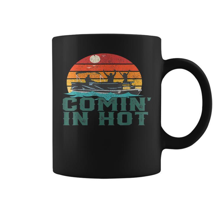 Comin In Hot Pontoon Boat Boating Lake For Dad Coffee Mug