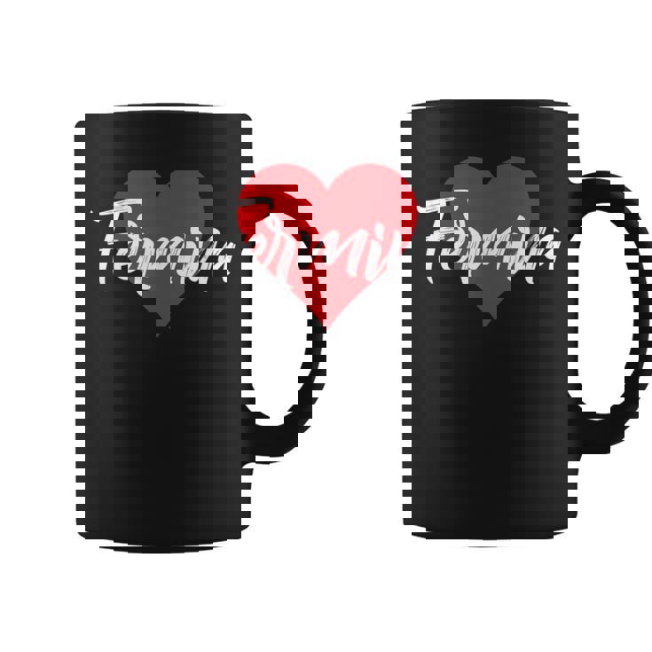 Con El Nombre I Love Fermina I Heart Named Taza de café