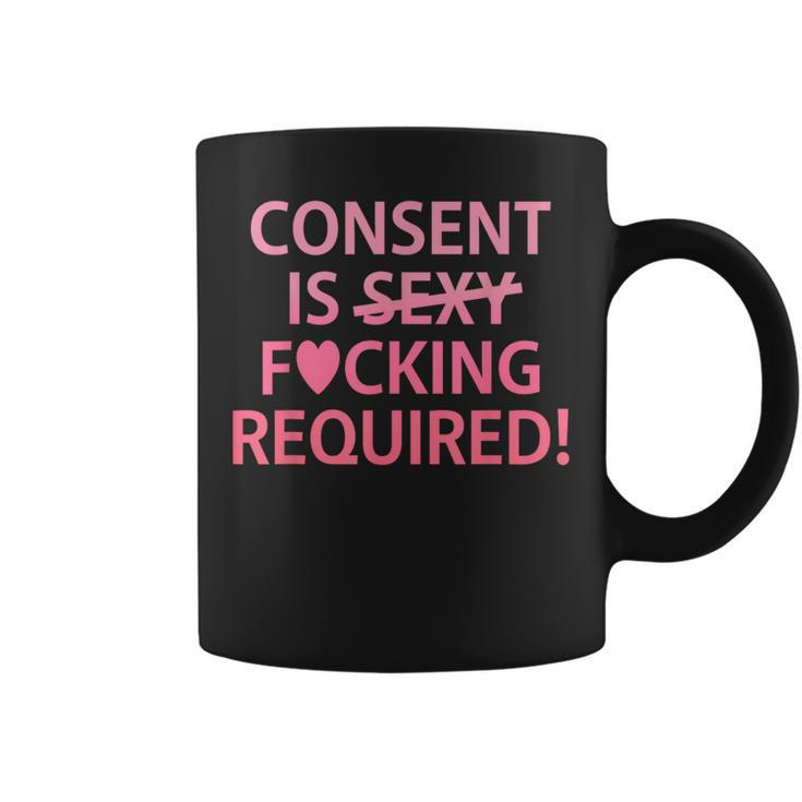Consent Is Sexy Fcking Required Apparel Coffee Mug