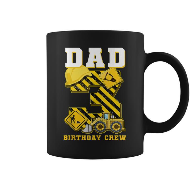 Construction 3Rd Birthday Party Digger Dad Birthday Crew Coffee Mug