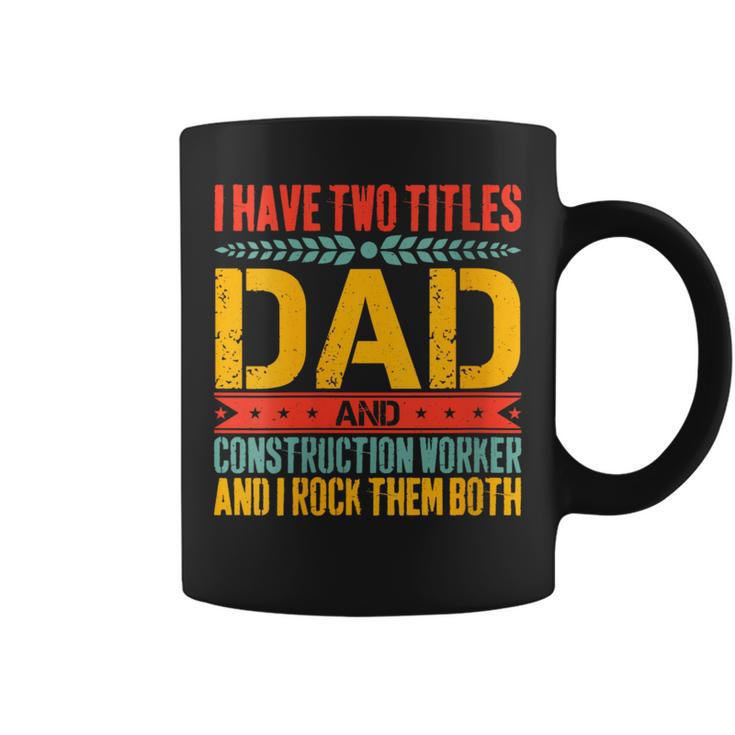 Construction Worker Dad Father Day Coffee Mug