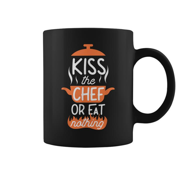 Cooking Cook Kitchen Chef Kiss The Chef Or Eat Nothing Coffee Mug