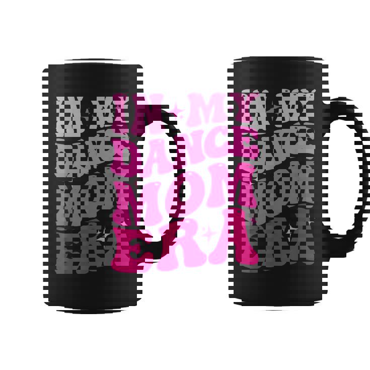 Cool Groovy Retro In My Dance Mom Era Dancer Mama Coffee Mug
