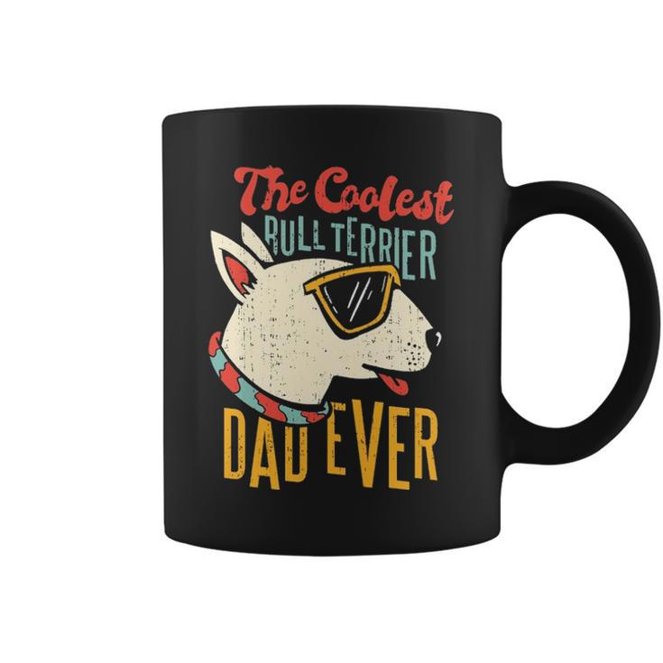 The Coolest Bull Terrier Dad Ever  Dog Dad Dog Owner Pet Coffee Mug