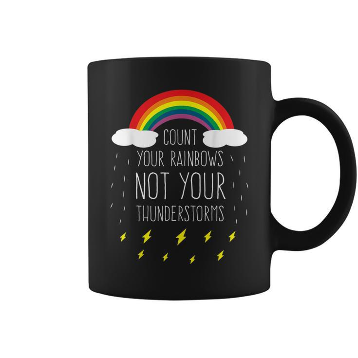 Count Your Rainbows Not Your Thunderstorms Positive Saying Coffee Mug