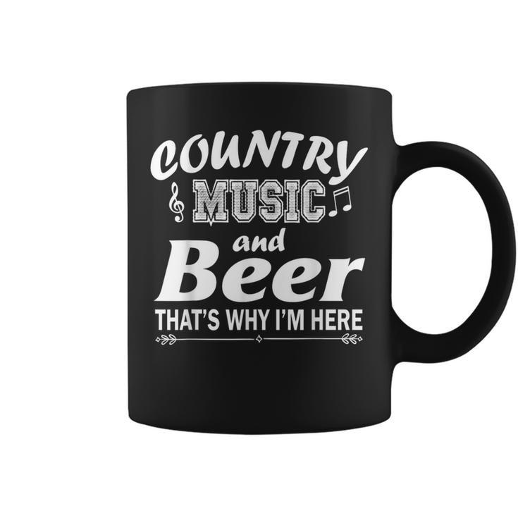 Country Music And Beer That's Why I'm Here Coffee Mug