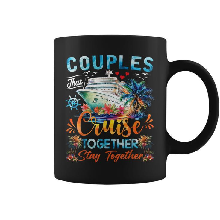 Couples That Cruise Together Stay Together Couples Cruising Coffee Mug