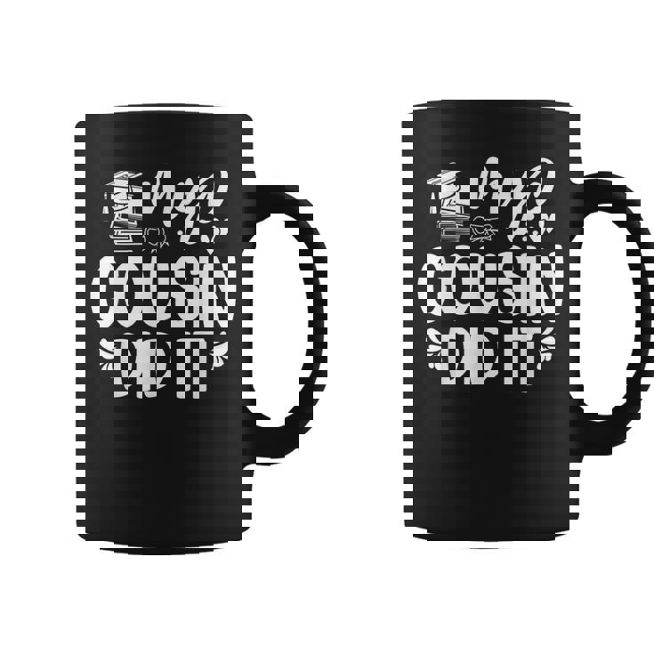 My Cousin Did It Graduation Graduated Coffee Mug