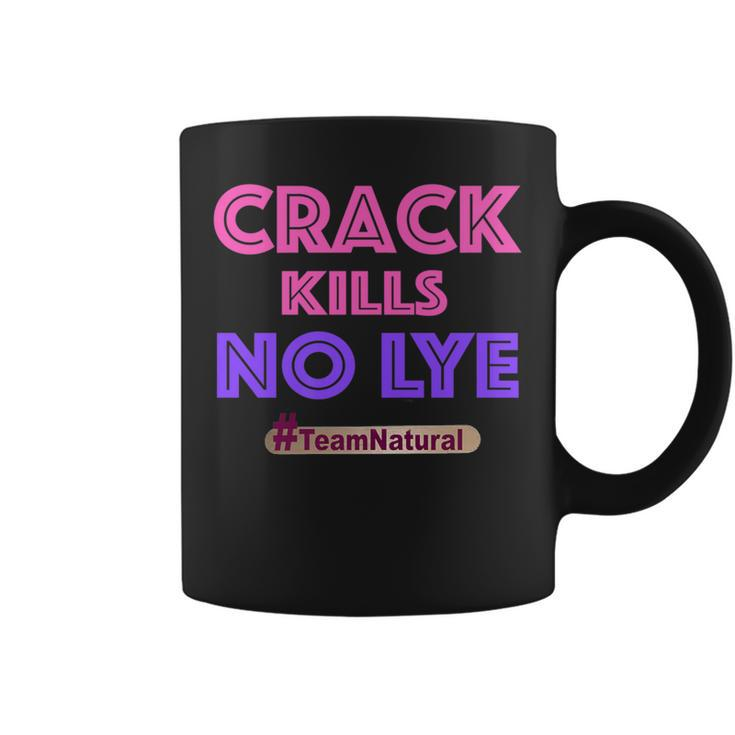Crack Kills No Lye Teamnatural Coffee Mug