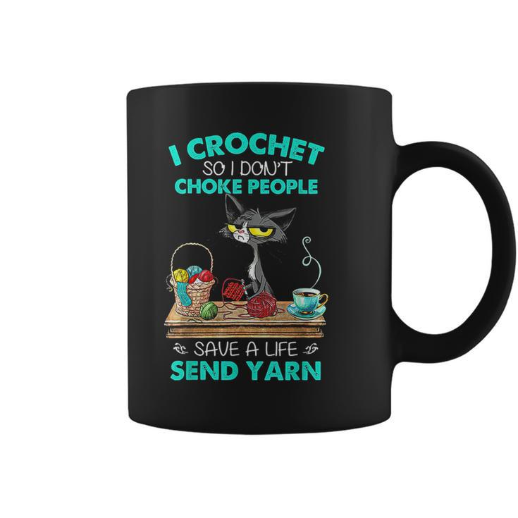 I Crochet So I Don't Choke People Save A Life Send Yarn Cat Coffee Mug