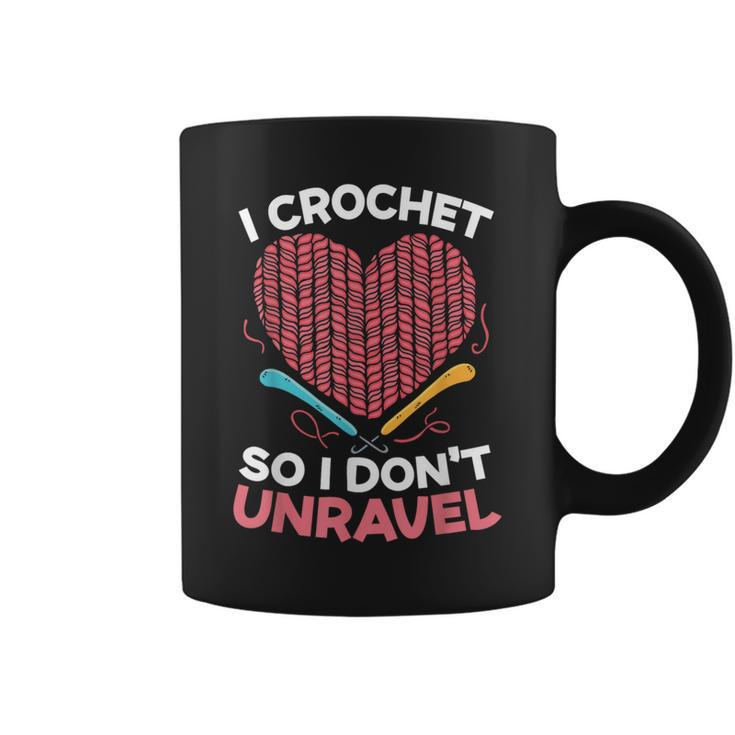 I Crochet So I Don't Unravel Yarn Collector Crocheting Coffee Mug