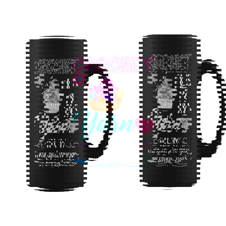 Crochet Yarn Fills My Days Yarn Fills My Coffee Mug