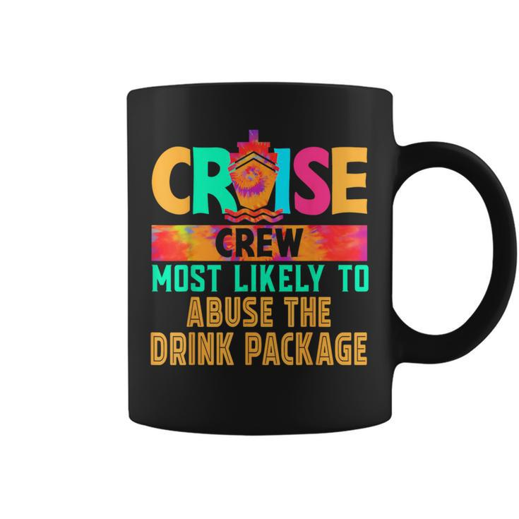 Cruise Crew Most Likely To Abuse The Drink Package Hippie Coffee Mug