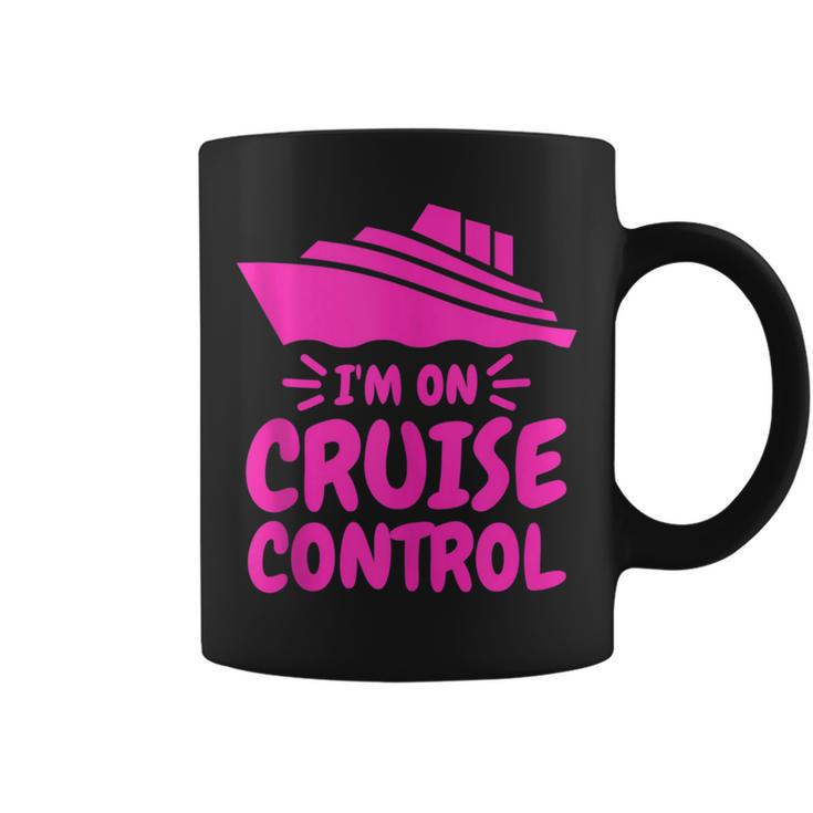 Cruise Ship Joke I'm On Cruise Control Coffee Mug