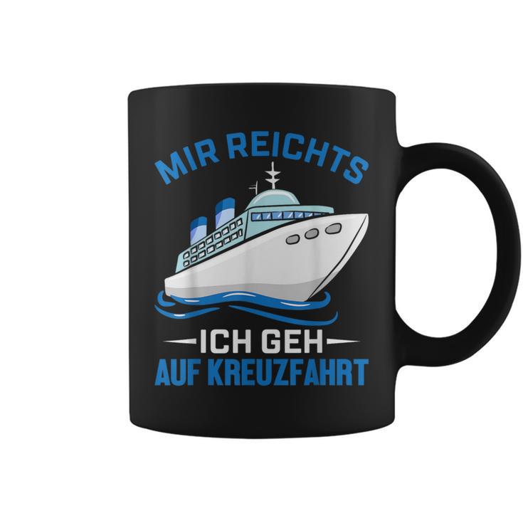 Cruise Ship Mir Reichts Ich Geh Auf Kreuzfahrt Mir Reichts Ich Geh Auf Tassen