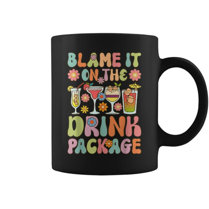 Cruise Vacation Cruising Drinking Blame It On Drink Package Coffee Mug