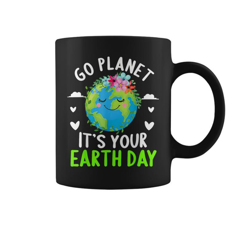 Cute Earth Day Go Planet It's Your Earth Day Earth Day Coffee Mug