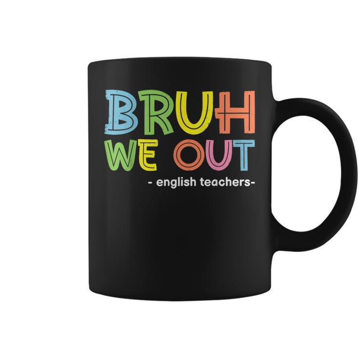 Cute End Of School Summer Bruh We Out English Teachers Coffee Mug