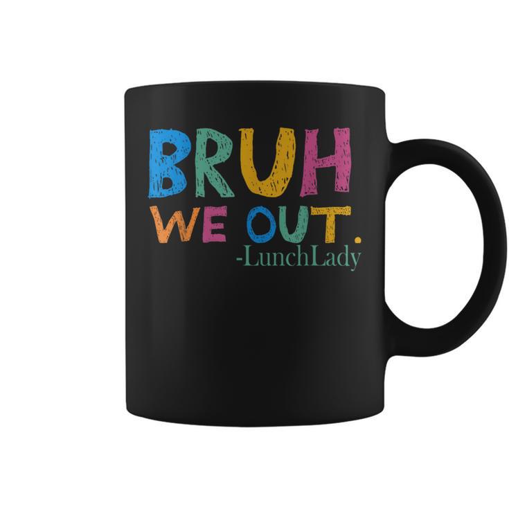 Cute End Of School Year Bruh We Out Lunch Lady Coffee Mug