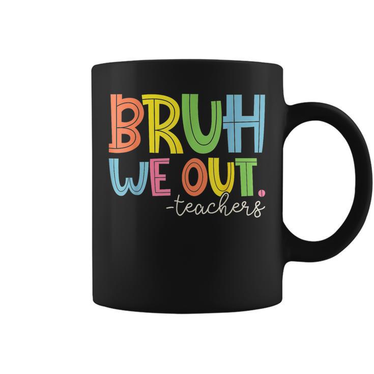 Cute End Of School Year Teacher Summer Bruh We Out Teachers Coffee Mug