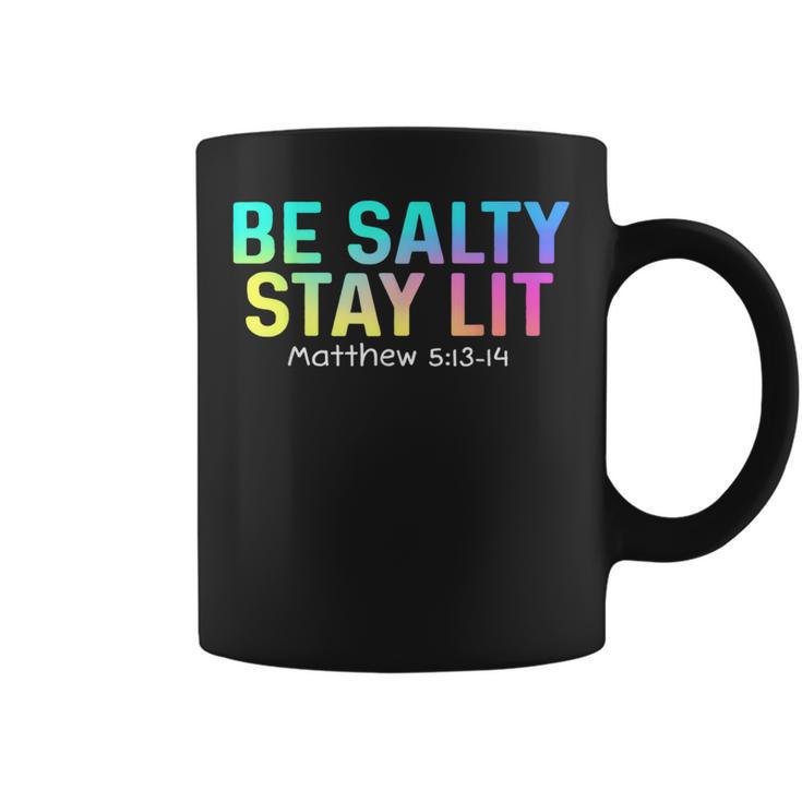 Cute Be Salty Stay Lit Matthew 513-15 Christian Apparel Coffee Mug