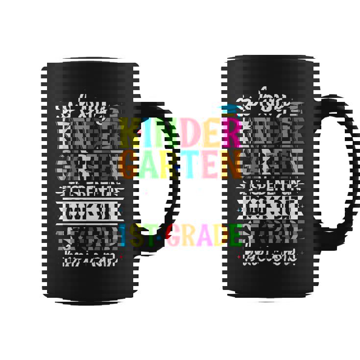 Cute So Long Kindergarten Look Out First Grade Here I Come Coffee Mug