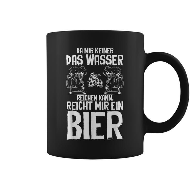 Da Mir Keiner Das Wasser Reichen Kann Beer Saying Tassen