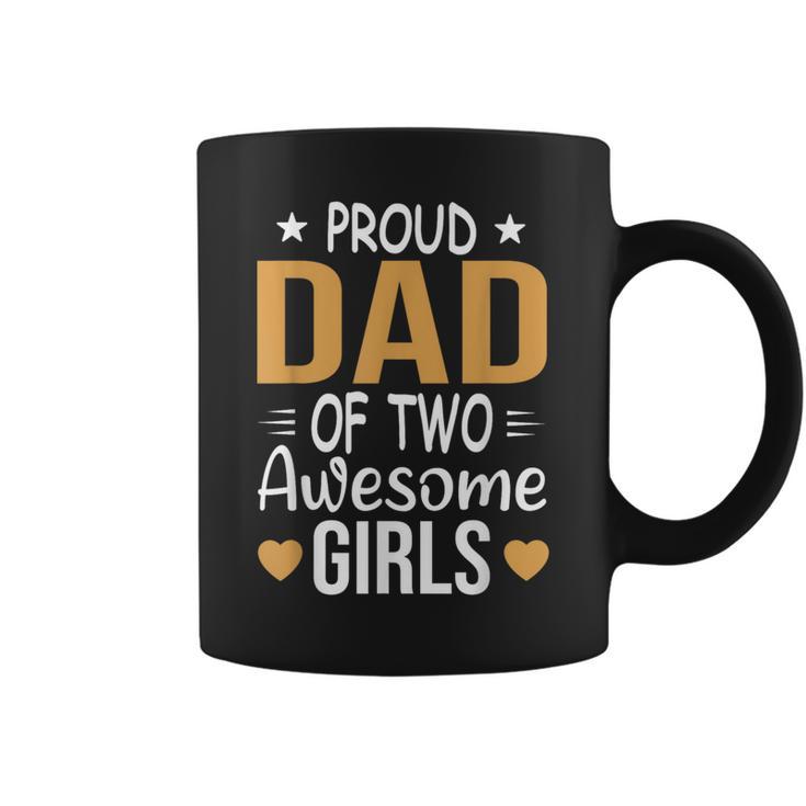 Dad Of 2 Girls Two Daughters Father's Day Coffee Mug