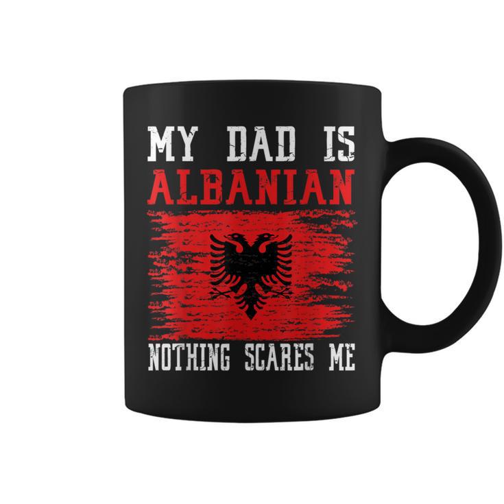 My Dad Is Albanian Nothing Scares Me Vintage Albanian Flag Coffee Mug