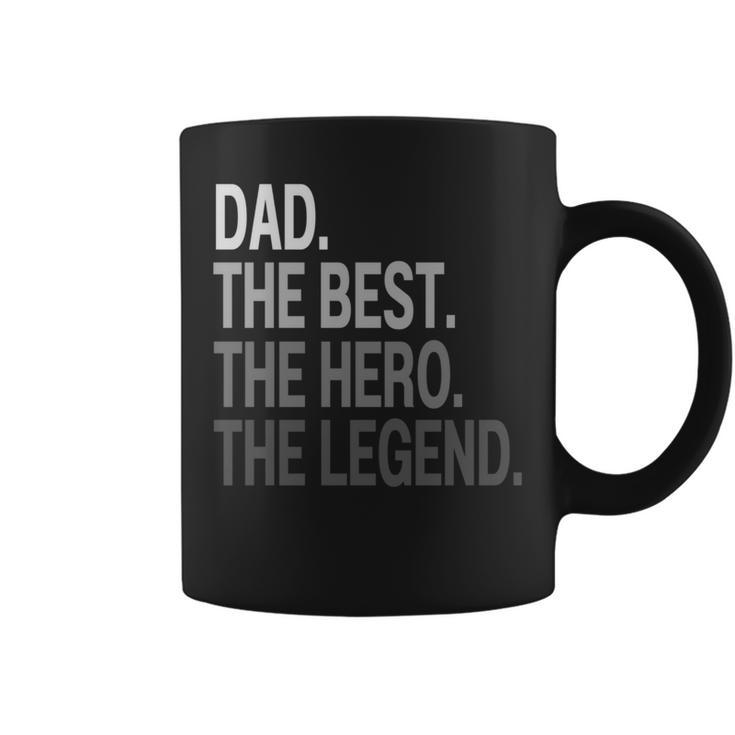 Dad The Best The Hero The Legend Father's Day Daddy Coffee Mug