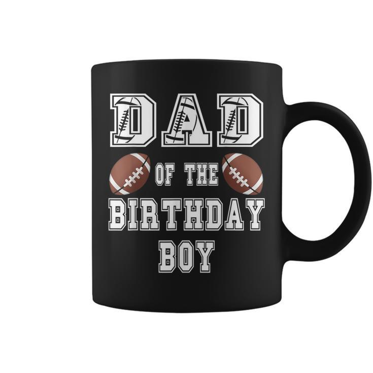 Dad Of The Birthday Boy Football Lover Family Birthday Coffee Mug
