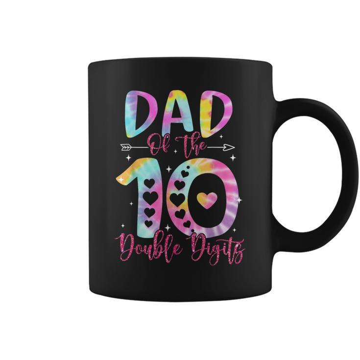 Dad Of The Birthday Girl Double Digits 10Th Birthday Coffee Mug