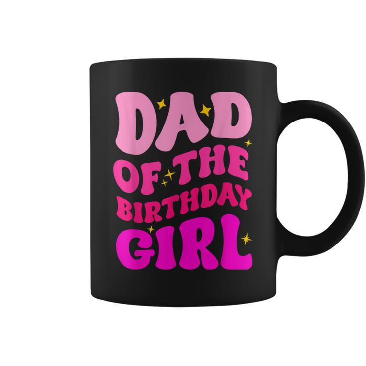 Dad Of The Birthday Girl Party Girls Daddy Birthday Party Coffee Mug